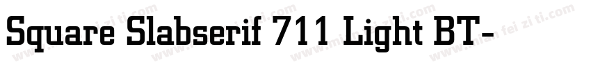Square Slabserif 711 Light BT字体转换